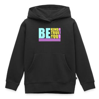Be Kind Be True Be You Inspirierend Selbstliebe - Kinder Premium Organic Hoodie - Schwarz - Vorne - AI Model Kid Male (0cm)