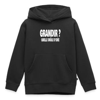 grandir ? quelle drôle d'idée - Sweat Premium à capuche enfant bio - noir - Devant - AI Model Kid Male (0cm)