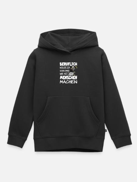 Beruflich wollte ich schon immer was mit Menschen - Kinder Premium Organic Hoodie - Schwarz