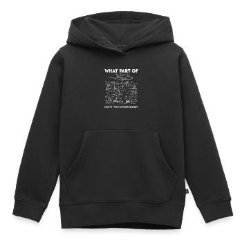 What Part Of don't You Understand Ingenieur - Kinder Premium Organic Hoodie - Schwarz - Vorne - AI Model Kid Male (0cm)