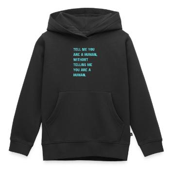 Sag mir, dass du ein Mensch bist, ohne mir zu sagen, dass du es bist - Kinder Premium Organic Hoodie - Schwarz - Vorne - AI Model Kid Male (0cm)