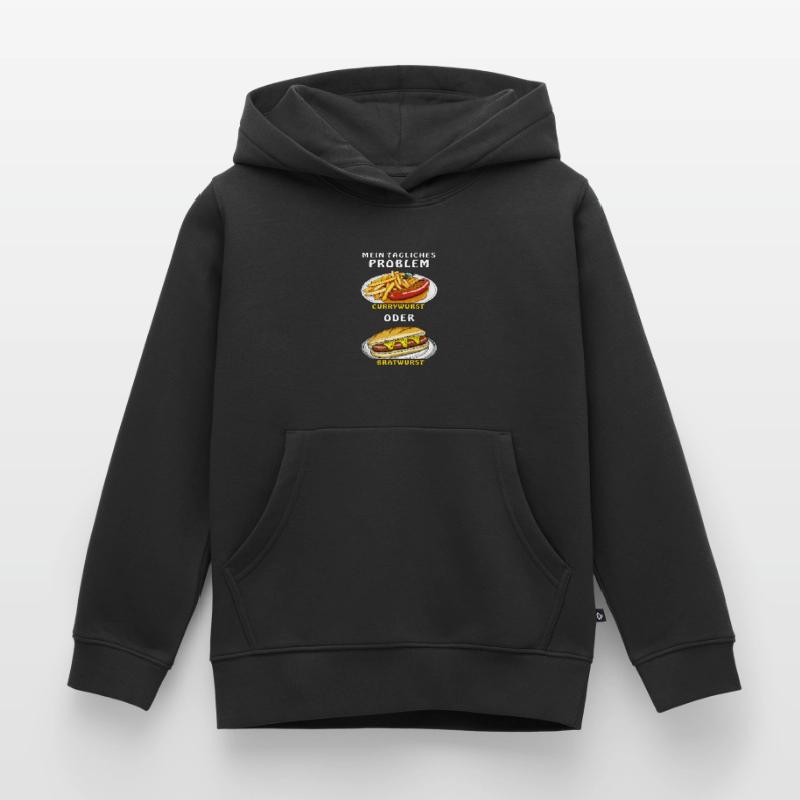 MEIN PROBLEM CURRYWURST ODER BRATWURST Kinder Premium Organic Hoodie