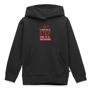 stef dans ta vie Humour Stéphane Stéphanie Stéphan - Sweat Premium à capuche enfant bio - noir - Devant - AI Model Kid Male (0cm)