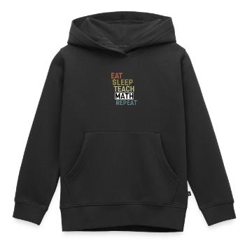 Manger Dormir Enseigner Math répéter Math Professeur - Sweat Premium à capuche enfant bio - noir - Devant - AI Model Kid Male (0cm)
