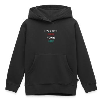 WENN DU NICHT DER ERSTE BIST, BIST DU DER LETZTE - Kinder Premium Organic Hoodie - Schwarz - Vorne - AI Model Kid Male (0cm)