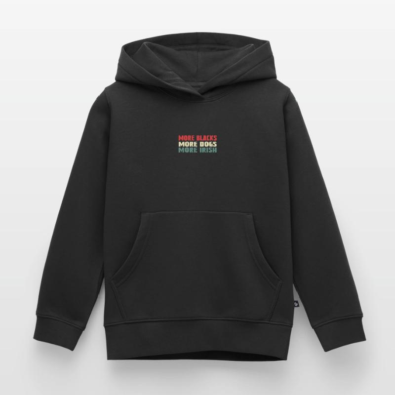 Plus de Noirs Plus de chiens Plus d’Irlandais Sweat Premium à capuche enfant bio