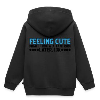 Feeling Cute, Might Throw A Tantrum Later, Idk 10 - Kinder Premium Organic Hoodie - Schwarz - Hinten - AI Model Kid Male (0cm)