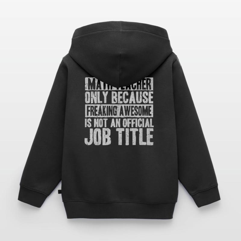 Maths, maths, prof de maths, prof de maths, Sweat Premium à capuche enfant bio