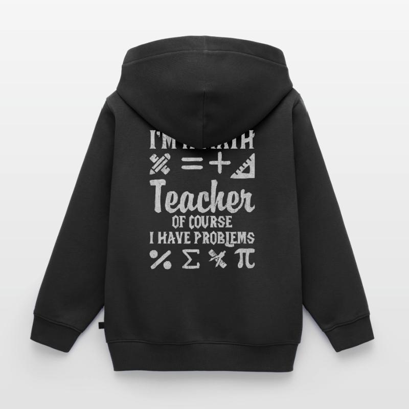 Maths, maths, prof de maths, prof de maths, Sweat Premium à capuche enfant bio