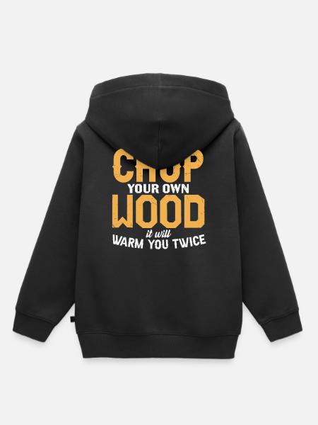 Chop Your Own Wood It Will Warm You Twice Wood - Kids Premium Organic Hoodie - black