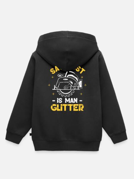 Sawdust Is Man Glitter - Kinder Premium Organic Hoodie - Schwarz