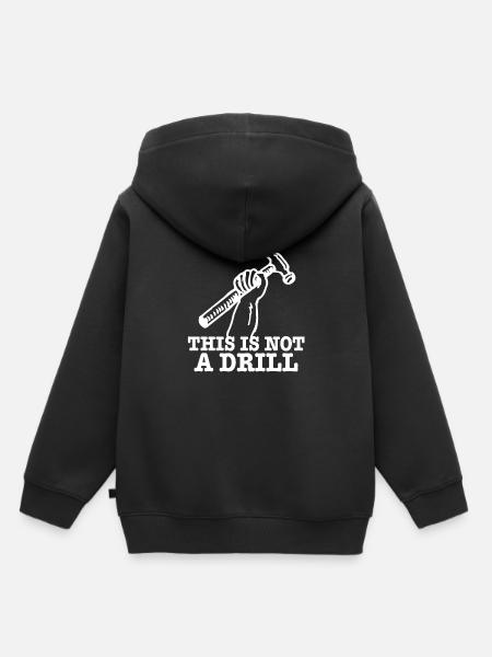 This Is Not A Drill - Kinder Premium Organic Hoodie - Schwarz