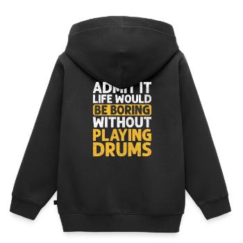 Admettez-le, la vie serait ennuyeuse sans jouer du tambour - Sweat Premium à capuche enfant bio - noir - Dos - AI Model Kid Male (0cm)
