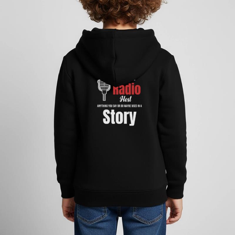 Ich Bin Radiomoderator. Alles, Was Sie Sagen Oder Kinder Premium Organic Hoodie