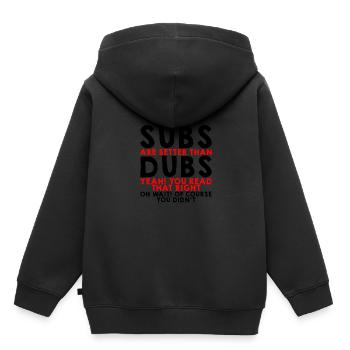 Subs Are Better Than Dubs, Yeah, Read That Right 3 - Kinder Premium Organic Hoodie - Schwarz - Hinten - AI Model Kid Male (0cm)