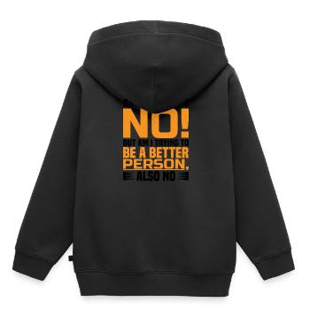 But Am I Trying To Be A Better Person? Also No 2 - Kinder Premium Organic Hoodie - Schwarz - Hinten - AI Model Kid Male (0cm)