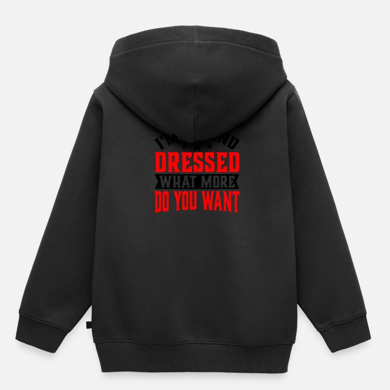Je suis debout et habillé, que veux-tu de plus 6 - Sweat Premium à capuche enfant bio - noir