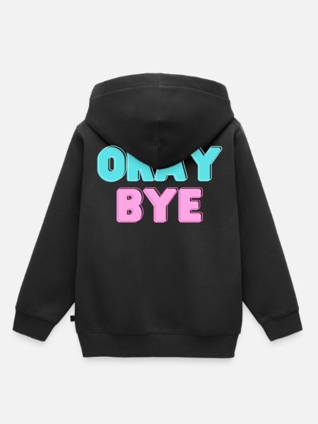 OKAY BYE - Kinder Premium Organic Hoodie - Schwarz
