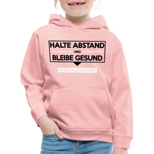 Halte ABSTAND und bleibe GESUND. www.sdShirt.de - Kinder Premium Hoodie
