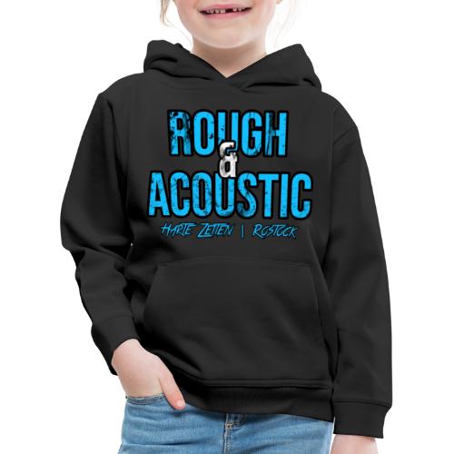 Rough & Acoustic Logo - Kinder Premium Hoodie