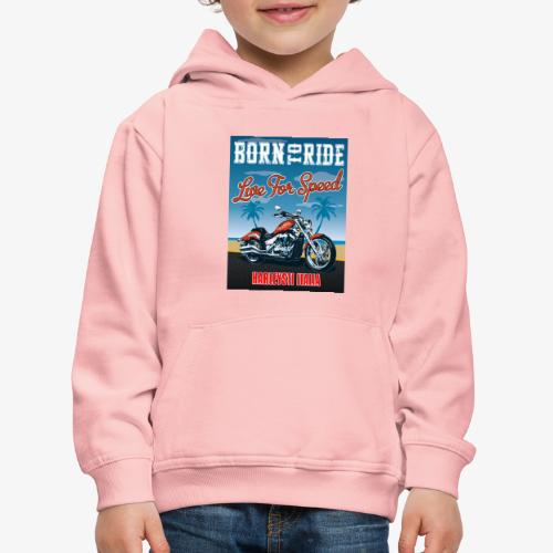 Summer 2021 - Born to ride - Kinder Premium Hoodie