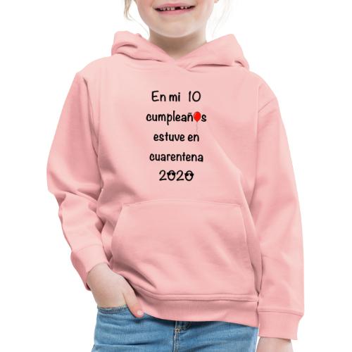 En mi 10 cumpleaños estuve en la cuarentena 2020 - Sudadera con capucha premium niño