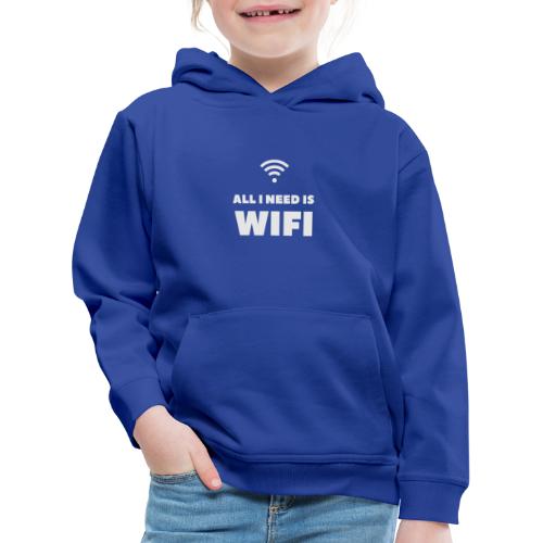 all i need is wifi - Sudadera con capucha premium niño