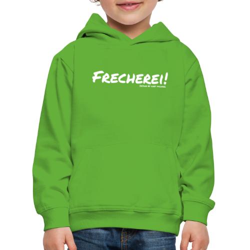 Frecherei! - Design by Chef Michael - Kinder Premium Hoodie