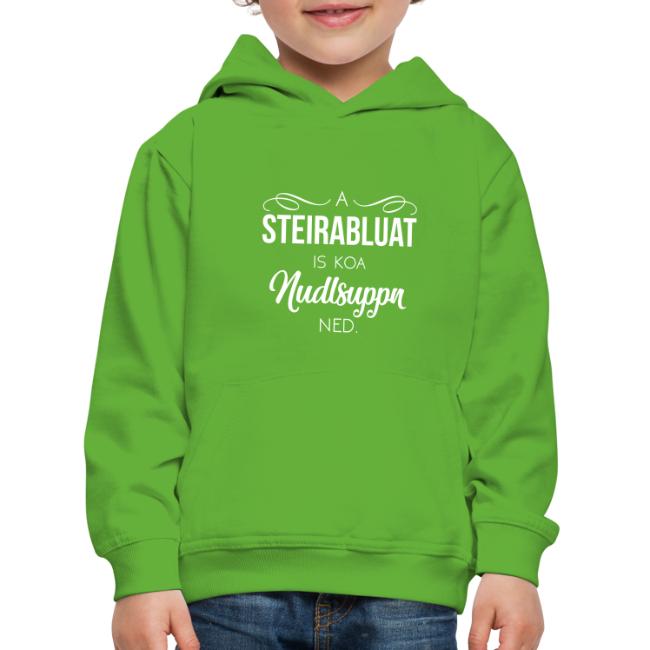 A Steirabluat is koa Nudlsuppn ned - Kinder Premium Hoodie