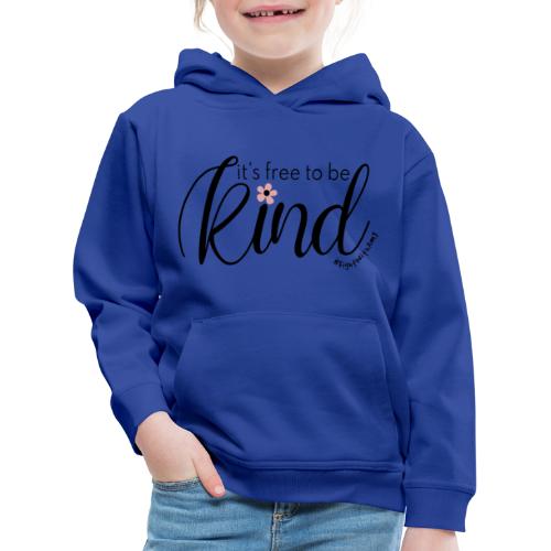 Amy's 'Free to be Kind' design (black txt) - Kids' Premium Hoodie