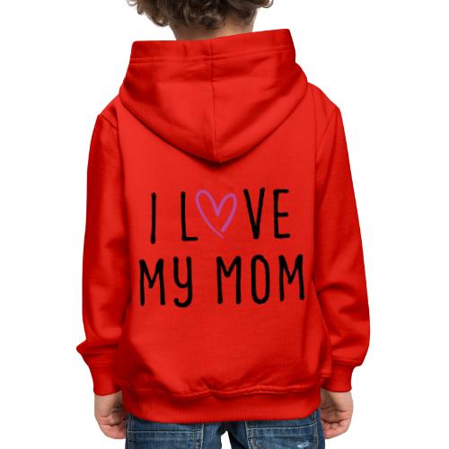 I love my mom Muttertagsgeschenk - Kinder Premium Hoodie