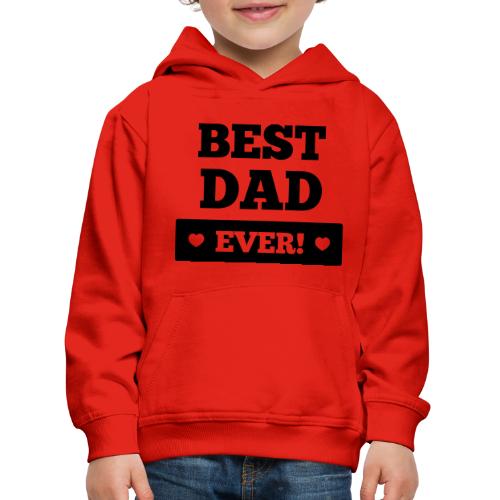Best dad ever - Kinder Premium Hoodie