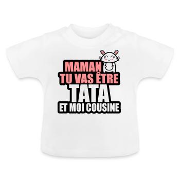 maman tu vas être tata et moi cousine - T-shirt bio col rond Bébé - blanc - Devant