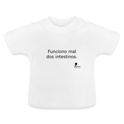 Funciono mal dos intestinos. - Baby Organic T-Shirt with Round Neck