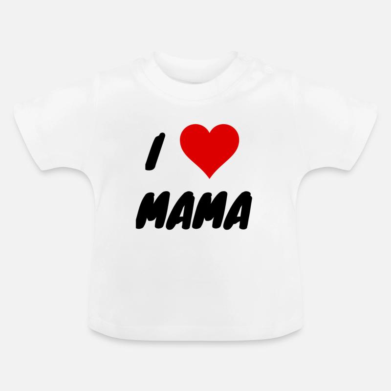 Ich LIEBE MAMA, Muttertag, Mama ist süß, Mutter # - Baby Bio-T-Shirt mit Rundhals - Weiß