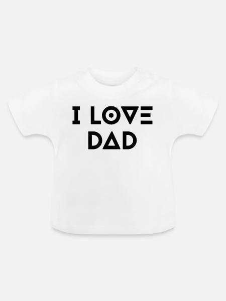 I LOVE DAD - Baby Bio-T-Shirt mit Rundhals - Weiß