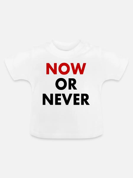 Now or never - Baby Bio-T-Shirt mit Rundhals - Weiß