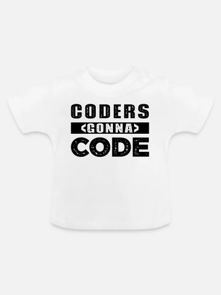 Coders Gonna Code - Baby Bio-T-Shirt mit Rundhals - Weiß