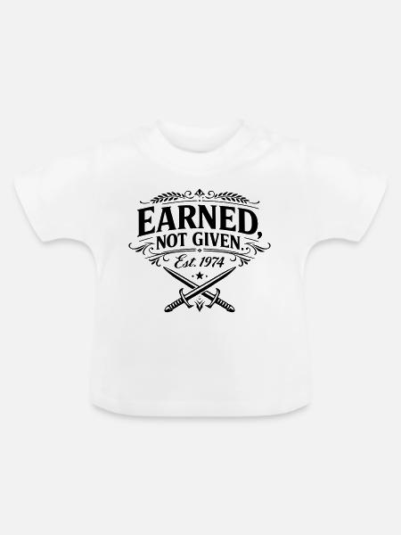 Earned not Given - Baby Bio-T-Shirt mit Rundhals - Weiß