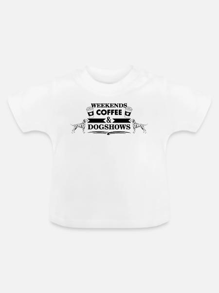Weekends - Coffee - Dogshows - Baby Bio-T-Shirt mit Rundhals - Weiß