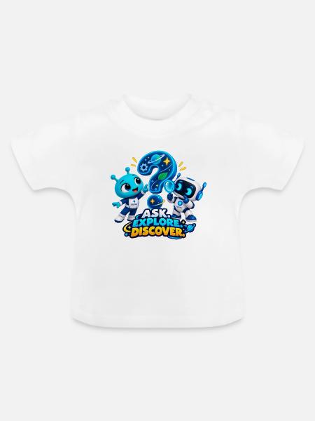 Frag. Erkunde. Entdecke. - Baby Bio-T-Shirt mit Rundhals - Weiß