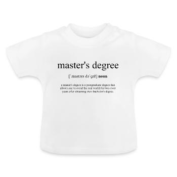 Master's Degree (Magistergrad) Definition Dictiona - Baby Bio-T-Shirt mit Rundhals - Weiß - Vorne