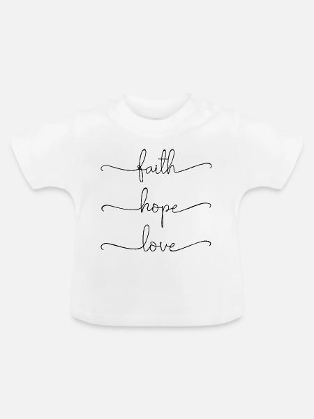 Faith hope love - Baby Bio-T-Shirt mit Rundhals - Weiß