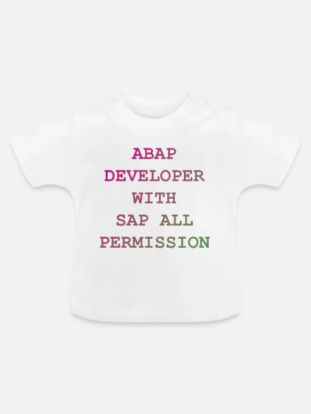 ABAP SAP Developer! Geschenkidee - Baby Bio-T-Shirt mit Rundhals - Weiß