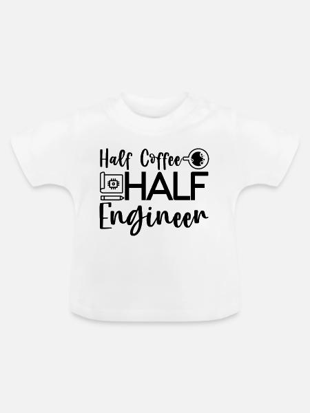 Half Coffee Half Engineer 4 - Baby Bio-T-Shirt mit Rundhals - Weiß