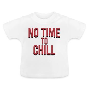 no time to chill - Baby Bio-T-Shirt mit Rundhals - Weiß - Vorne