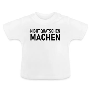 Don't talk, saying - Baby Organic T-Shirt with Round Neck - white - Front