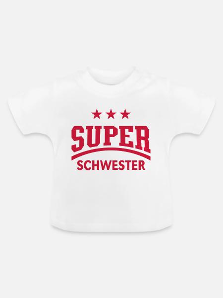 Super Schwester - Baby Bio-T-Shirt mit Rundhals - Weiß
