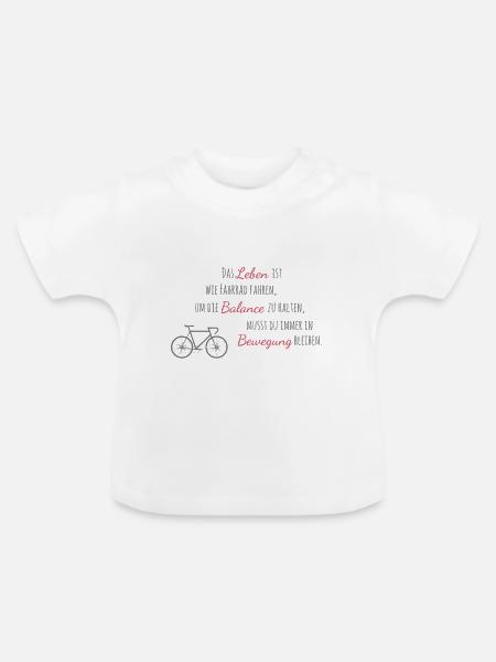 Das Leben ist wie Fahrrad fahren - Baby Bio-T-Shirt mit Rundhals - Weiß