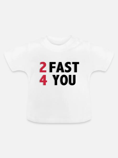 2 Fast 4 You - Baby Bio-T-Shirt mit Rundhals - Weiß